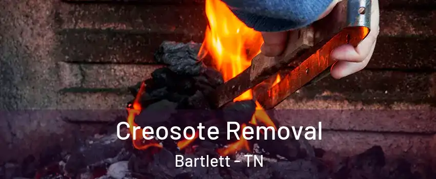  Creosote Removal Bartlett - TN