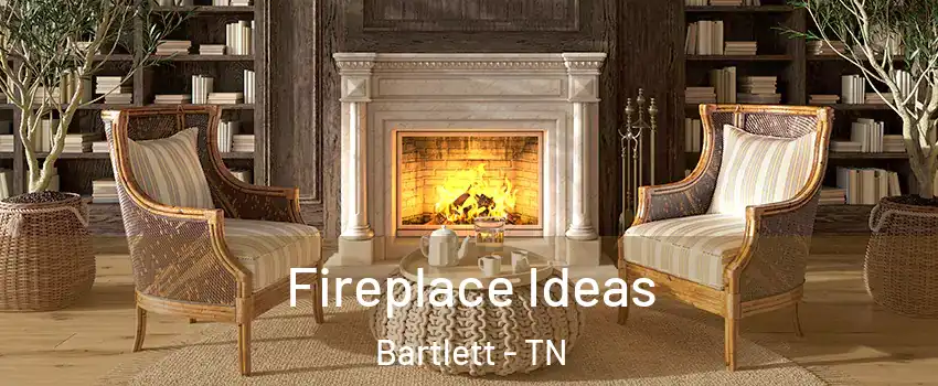  Fireplace Ideas Bartlett - TN