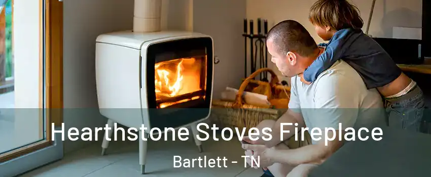 Hearthstone Stoves Fireplace Bartlett - TN