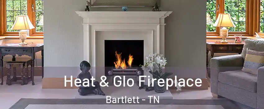  Heat & Glo Fireplace Bartlett - TN