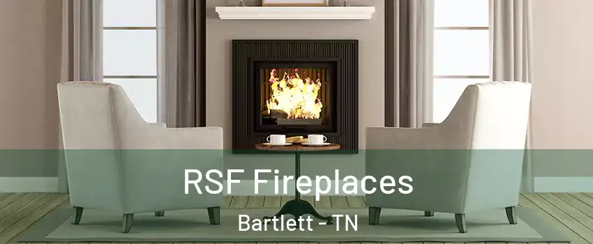 RSF Fireplaces Bartlett - TN